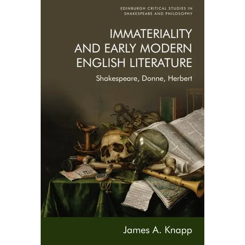 Immateriality and Early Modern English Literature: Shakespeare, Donne, Herbert - Paperback