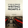 A Year of Creative Writing Prompts II - Paperback