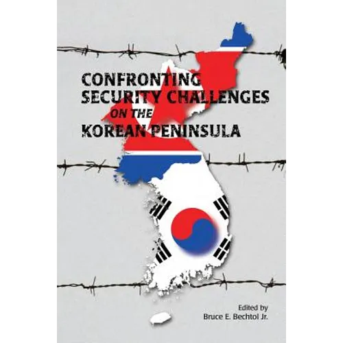 Confronting Security Challenges on the Korean Peninsula - Paperback