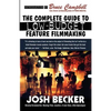 The Complete Guide to Low-Budget Feature Filmmaking - Paperback