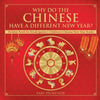 Why Do The Chinese Have A Different New Year? Holiday Book for Kindergarten Children's Chinese New Year Books - Paperback