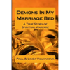 Demons In My Marriage Bed: A True Story of Spiritual Warfare - Paperback
