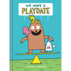 We Have a Playdate: A Graphic Novel - Hardcover