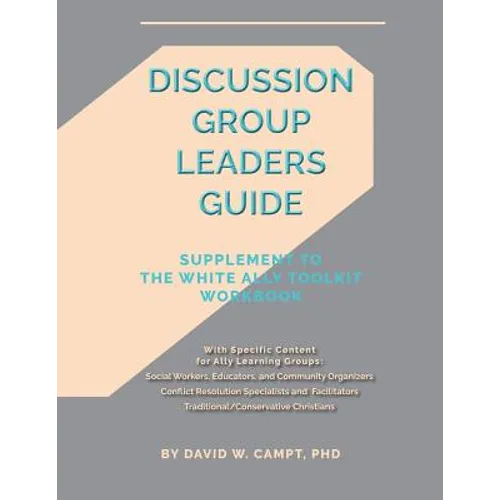 Discussion Group Leaders Guide: Supplement to the White Ally Toolkit Workbook - Paperback