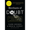 Merchants of Doubt: How a Handful of Scientists Obscured the Truth on Issues from Tobacco Smoke to Climate Change - Paperback