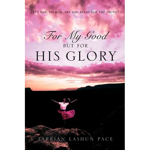 For My Good, But For His Glory - Paperback