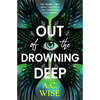 Out of the Drowning Deep - Hardcover
