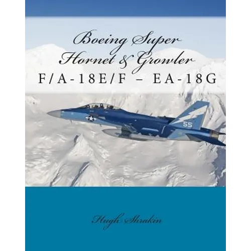 Boeing Super Hornet & Growler: F/A-18e/F - Ea-18g - Paperback