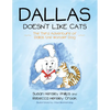 Dallas Doesn't Like Cats: The Third Adventure of Dallas the Wonder Dog - Paperback
