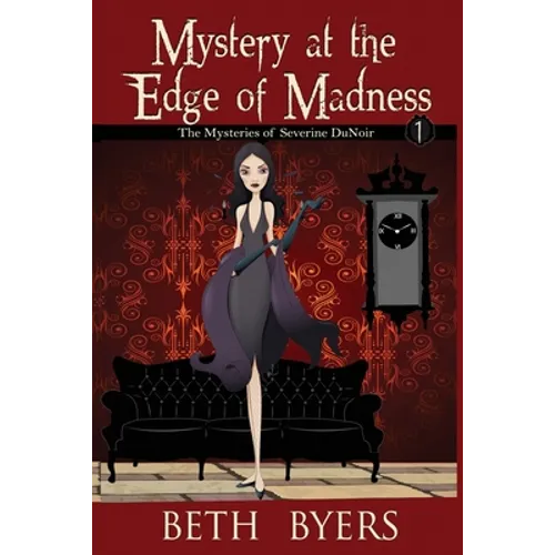Mystery at the Edge of Madness: A Severine DuNoir Historical Cozy Adventure - Paperback