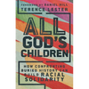All God's Children: How Confronting Buried History Can Build Racial Solidarity - Paperback