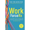 WorkforceRx: Agile and Inclusive Strategies for Employers, Educators and Workers in Unsettled Times - Paperback