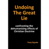 Undoing the Great Lie - Paperback