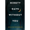 Ninety Days Without You - Paperback
