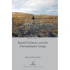 Spatial Violence and the Documentary Image - Hardcover