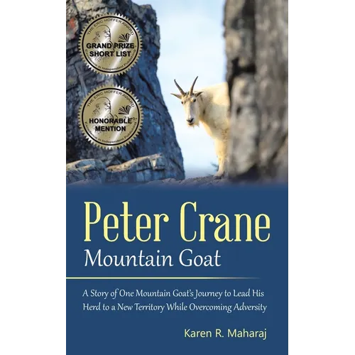 Peter Crane Mountain Goat: A Story of One Mountain Goat's Journey to Lead His Herd to a New Territory While Overcoming Adversity - Paperback