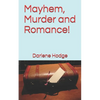 Mayhem, Murder and Romance! - Paperback