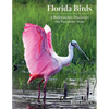 Florida Birds: A Birdwatcher Discovers the Sunshine State - Paperback