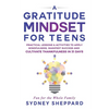 A Gratitude Mindset for Teens: Practical Lessons & Activities to Apply Mindfulness, Manifest Success, and Cultivate Thankfulness in 31 Days - Paperback