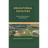 Educational Facilities: Planning, Modernization, and Management - Paperback