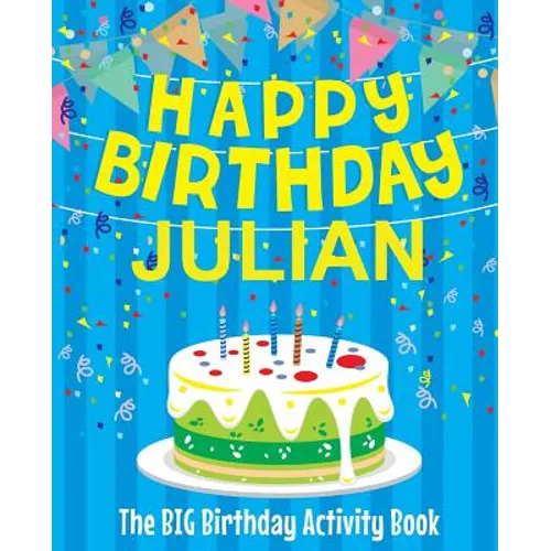 Happy Birthday Julian - The Big Birthday Activity Book: (Personalized Children's Activity Book) - Paperback