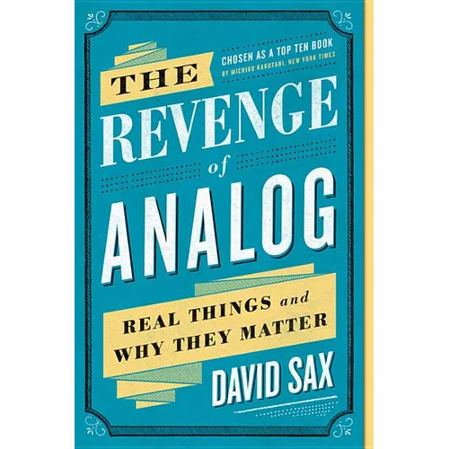 The Revenge of Analog: Real Things and Why They Matter - Paperback