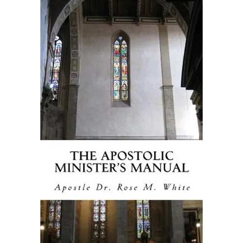 The Apostolic Minister's Manual: A to Z Guide for Ministers - Paperback