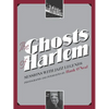 The Ghosts of Harlem: Sessions with Jazz Legends [With CD (Audio)] - Hardcover