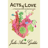 ACTS of LOVE: ... a Thousand Ways to Sustain Love - Paperback
