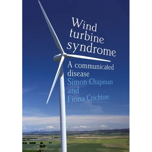 Wind Turbine Syndrome: A Communicated Disease - Paperback