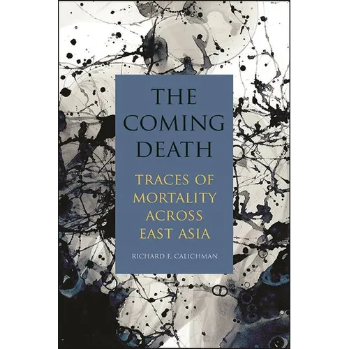 The Coming Death: Traces of Mortality across East Asia - Paperback
