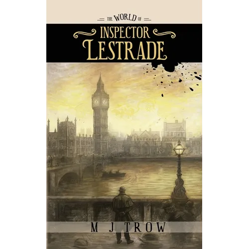The World of Inspector Lestrade: Historical Companion to the Inspector Lestrade Series - Paperback