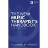 The New Music Therapist's Handbook - 3rd Edition: Learn Essential Practices for Music Therapy - Paperback