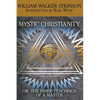 Mystic Christianity, or the Inner Teachings of the Master - Paperback