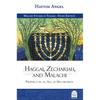 Haggai, Zechariah, and Malachi: Prophecy in an Age of Uncertainty - Hardcover
