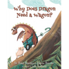 Why Does Dragon Need a Wagon?: A Growth Mindset Story - Paperback
