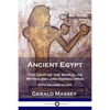Ancient Egypt: The Light of the World; its Mythology and Hieroglyphs - Both Volumes in One - Paperback
