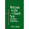Welcome to the Church Year: An Introduction to the Seasons of the Episcopal Church - Paperback