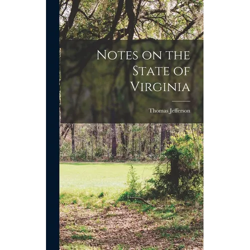 Notes on the State of Virginia - Hardcover