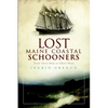 Lost Maine Coastal Schooners: From Glory Days to Ghost Ships - Paperback