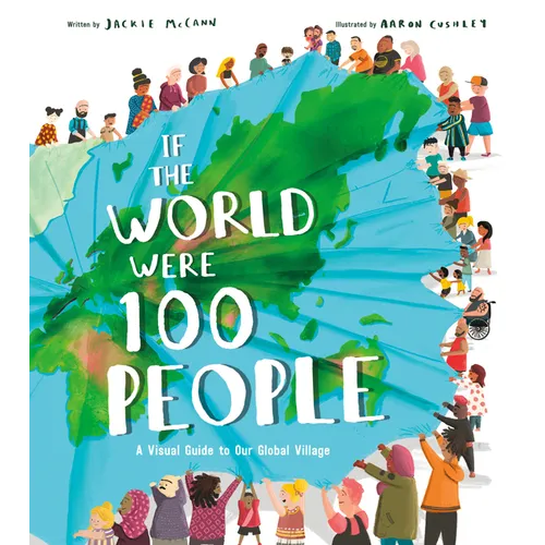If the World Were 100 People: A Visual Guide to Our Global Village - Hardcover