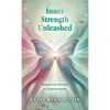 Inner Strength Unleashed: Rising from Adversity to Empowerment - Hardcover
