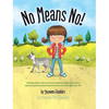 No Means No!: Teaching Personal Boundaries, Consent; Empowering Children by Respecting Their Choices and Right to Say 'No!' - Hardcover