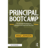 Principal Bootcamp: Accelerated Strategies to Influence and Lead from Day One - Paperback