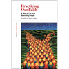 Practicing Our Faith: A Way of Life for a Searching People - Paperback