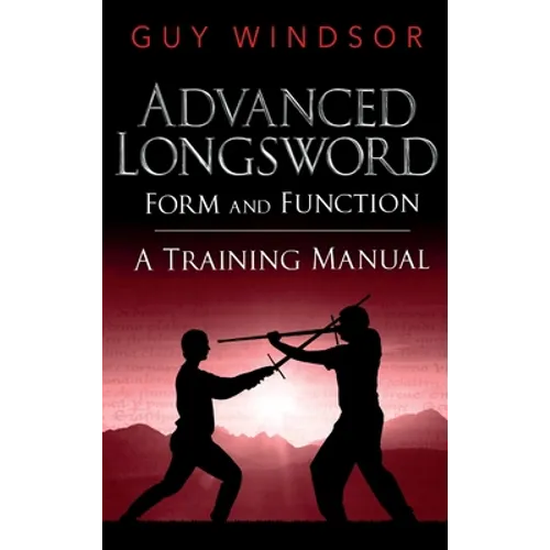 Advanced Longsword: Form and Function - Hardcover