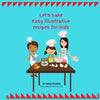 Let's Bake: Easy Illustrative recipes for kids - Paperback