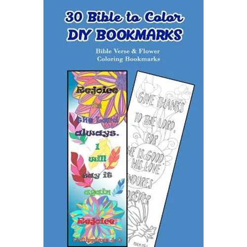 30 Bible to Color DIY Bookmarks: Bible Verse & Flower Coloring Bookmarks - Paperback