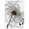 One Day I Am a Field - Paperback