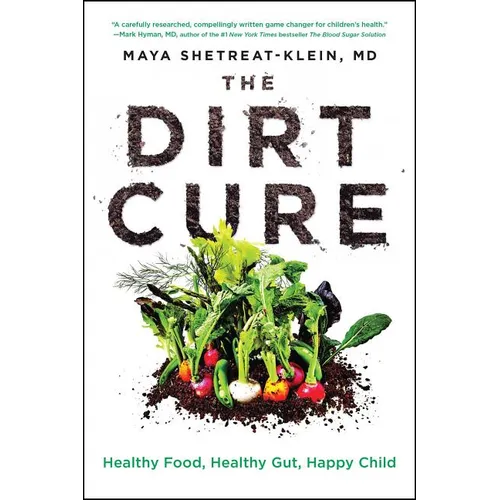 The Dirt Cure: Healthy Food, Healthy Gut, Happy Child - Paperback